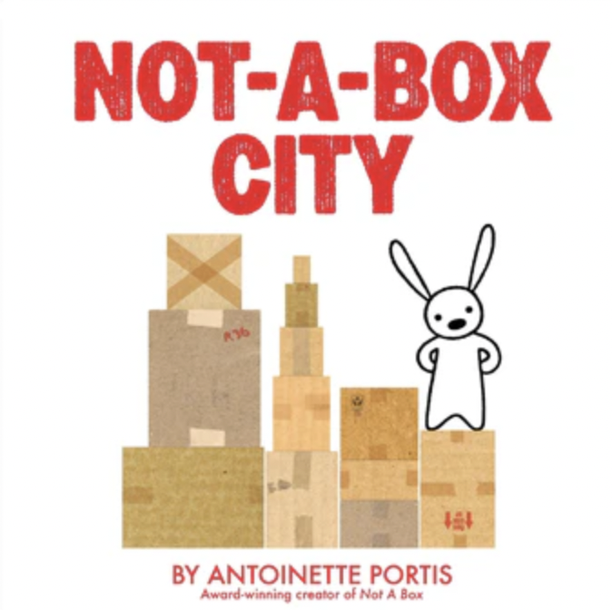 Cover image for Not-A-Box City by Antoinette Portis